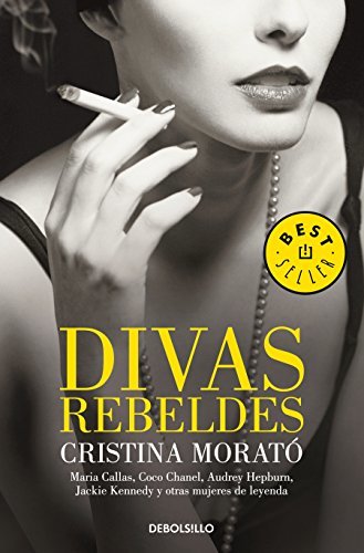 Book Divas rebeldes: María Callas, Coco Chanel, Audrey Hepburn, Jackie Kennedy y otras