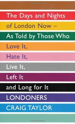 Book Londoners: The Days and Nights of London Now, As Told by Those