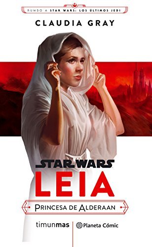 Libro Star Wars Episodio VIII Leia Princesa de Alderaan