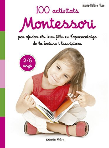 Libro 100 activitats Montessori per ajudar els teus fills en l aprenentatge de