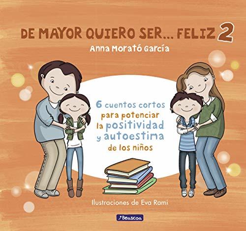 Books De mayor quiero ser... feliz 2: 6 cuentos cortos para potenciar la