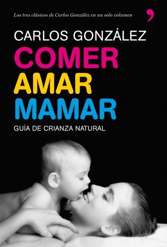 Libro Comer, amar, mamar