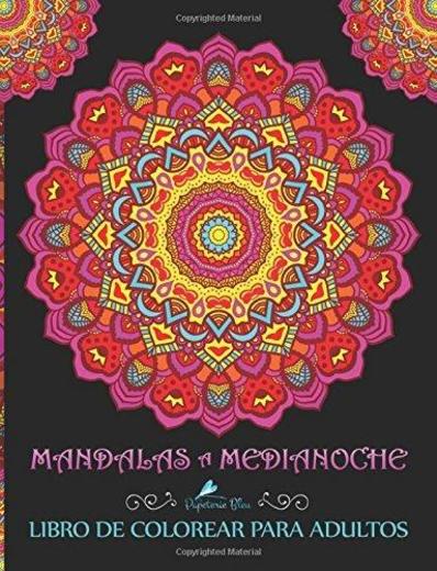 Mandalas A Medianoche: Libro De Colorear Para Adultos: Un libro único con fondo negro: Mandalas inspirador, motivador y alentador