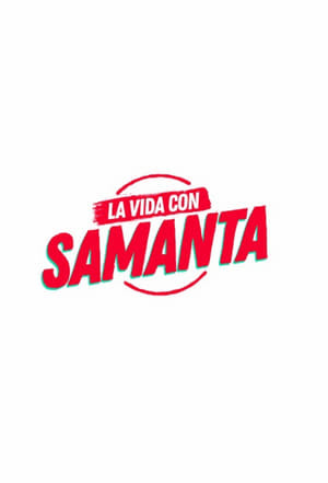 Serie La vida con Samanta