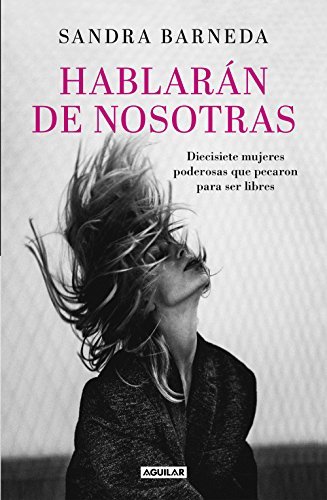 Book Hablarán de nosotras: Diecisiete mujeres poderosas que pecaron para ser libres