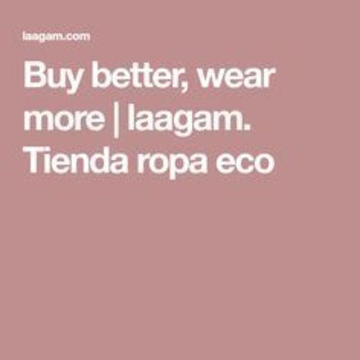 laagam: Buy better, wear more