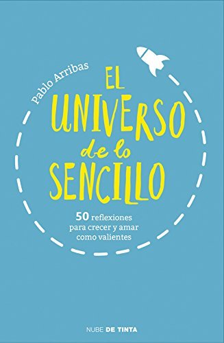 Libro El universo de lo sencillo: 50 reflexiones para crecer y amar como