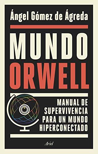 Libro Mundo Orwell: Manual de supervivencia para un mundo hiperconectado