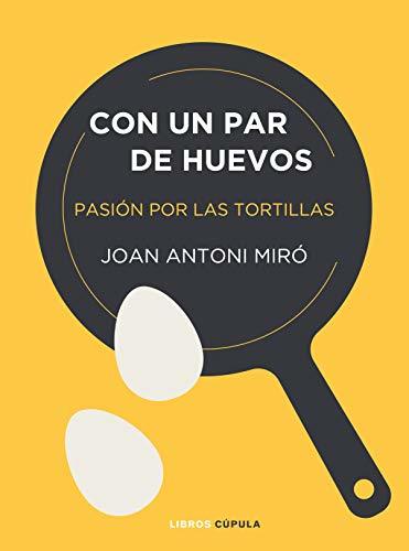 Book Con un par de huevos: Pasión por las tortillas