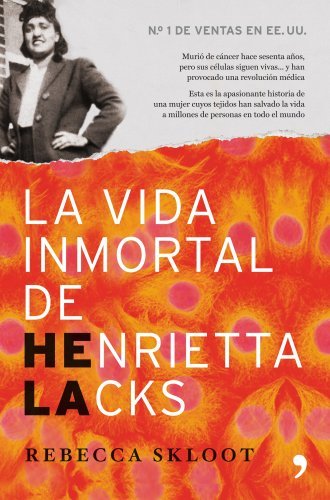 Libro La vida inmortal de Henrietta Lacks: Murió de cáncer hace sesenta años,