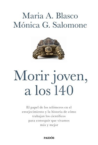 Libro Morir joven, a los 140: El papel de los telómeros en el