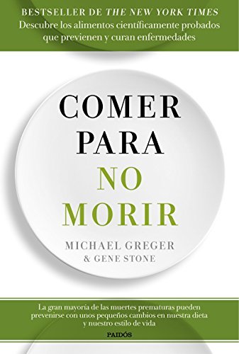 Book Comer para no morir: Descubre los alimentos científicamente probados que previenen y