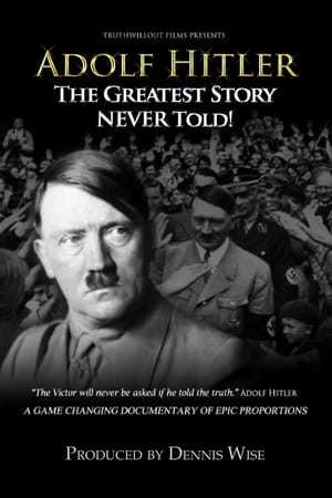 Película Adolf Hitler: The Greatest Story Never Told