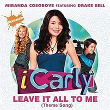 Music Leave It All To Me (Theme from iCarly)