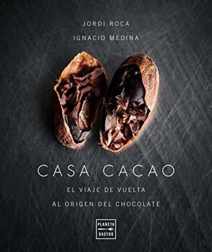 Casa cacao: El viaje de vuelta al origen del chocolate