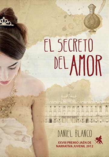 El secreto del amor: Premio Jaén de Narrativa Juvenil 2012