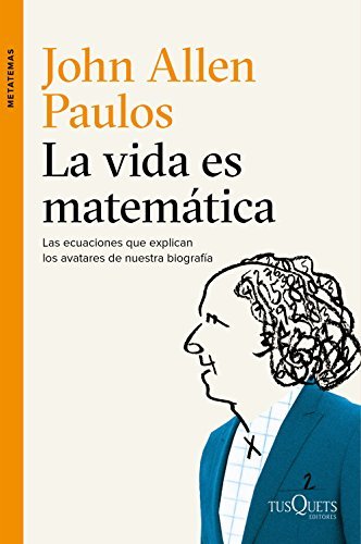 Libros La vida es matemática: Las ecuaciones que explican los avatares de nuestra