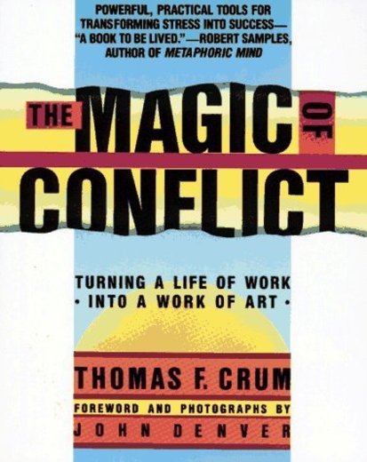 Magic of Conflict: Turning a Life of Work Into a Work of