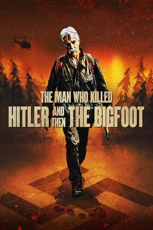 Movie El Hombre que mató a Hitler y después al Bigfoot