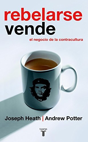 Libros Rebelarse vende. El negocio de la contracultura