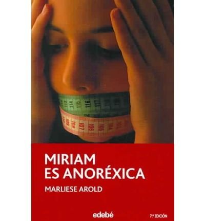 Book [(Miriam Es Anorexica /Miriam Is Anorexic)] [Author: Marliese Arold] published on