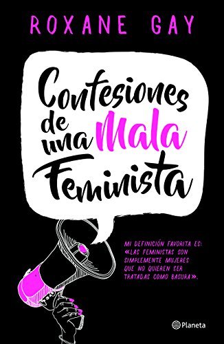 Book Confesiones de una Mala Feminista = Bad Feminist