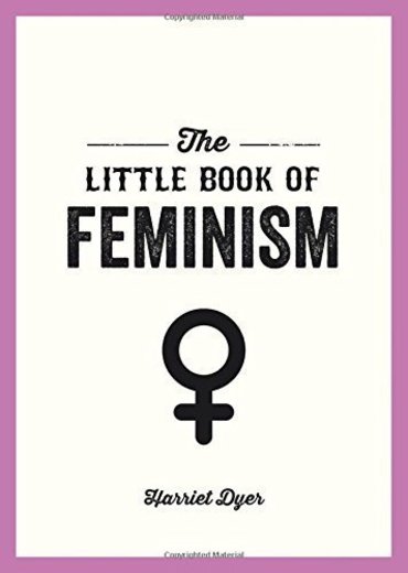 The Little Book of Feminism by Harriet Dyer(2016-04-14)