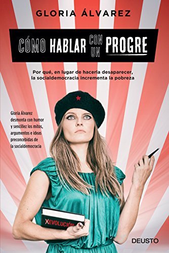 Books Cómo hablar con un progre: Por qué, en lugar de hacerla desaparecer,