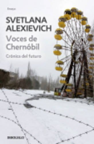 Libro Voces De Chernobil: Cronicas Del Futuro by Svetlana Alexievich