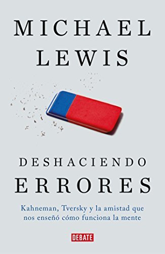 Libro Deshaciendo errores: Kahneman, Tversky y la amistad que nos enseño como funciona