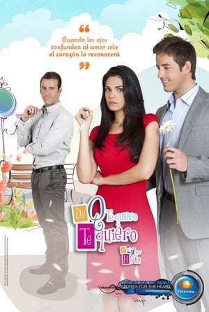 Serie De que te quiero, te quiero