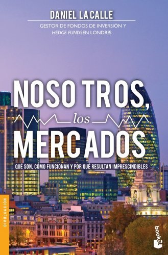 Libro Nosotros, los mercados: Qué son, cómo funcionan y por qué resultan imprescindibles