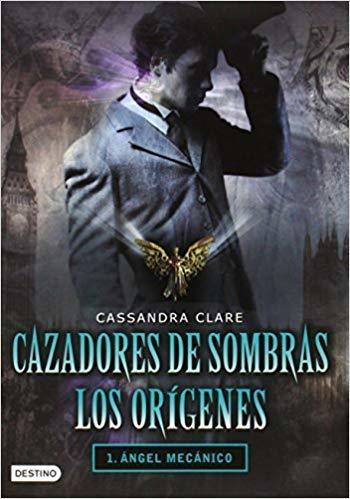 Book Cazadores de sombras. Los or??genes. 1. angel mec??nico