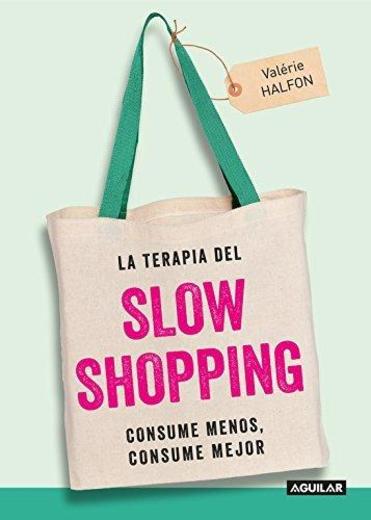 La terapia del Slow Shopping: Consume menos
