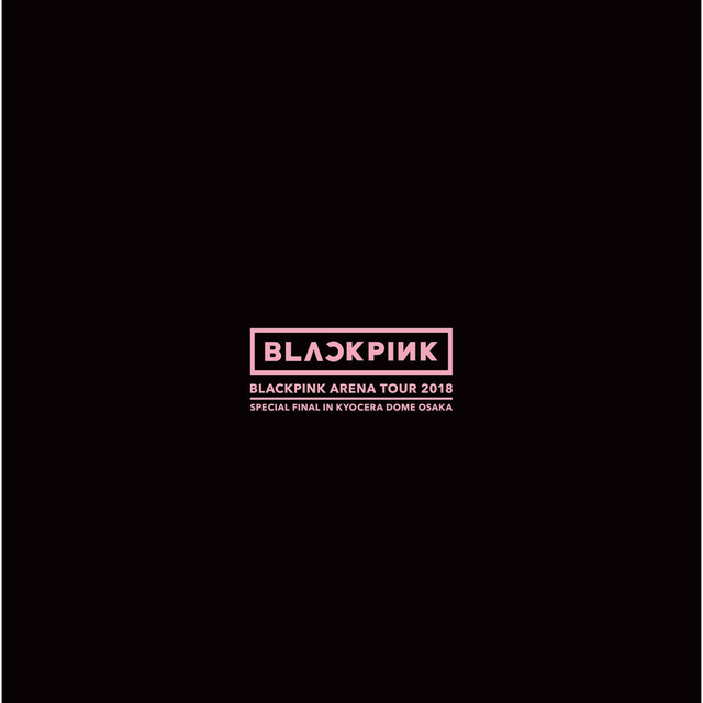 Canción Kiss and Make Up - BLACKPINK ARENA TOUR 2018 "SPECIAL FINAL IN KYOCERA DOME OSAKA"