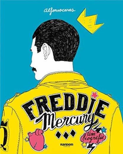 Freddie Mercury: Una biografía