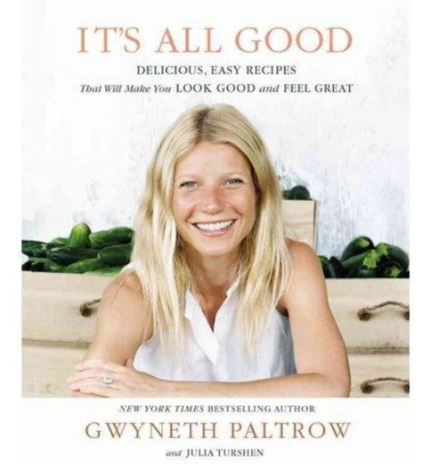 It's All Good: Delicious, Easy Recipes That Will Make You Look Good