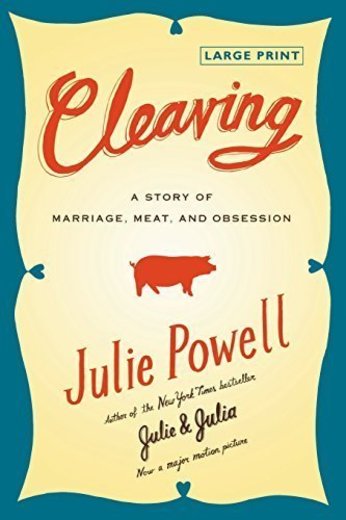 Cleaving: A Story of Marriage, Meat, and Obsession by Powell, Julie