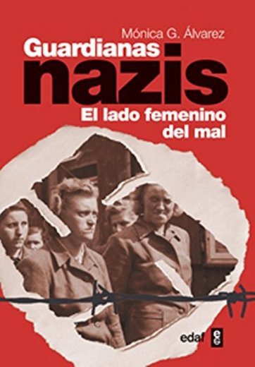 Guardianas nazis: El lado femenino del mal