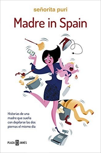 Books Madre in Spain: Historias de una madre que sueña con depilarse las