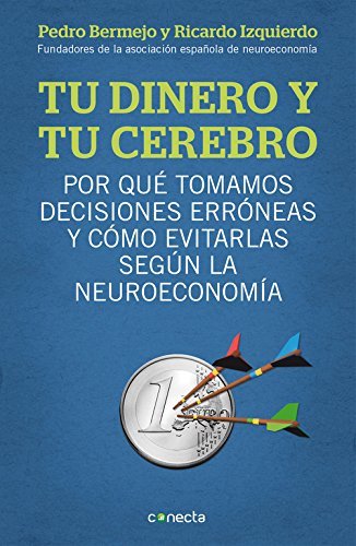 Book Tu dinero y tu cerebro: Por qué tomamos decisiones erróneas y cómo