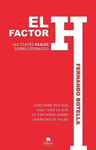 El factor H: Las claves reales sobre liderazgo