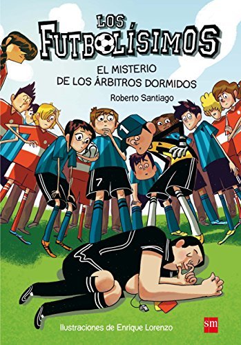 Los Futbolísimos.El misterio de los árbitros dormidos