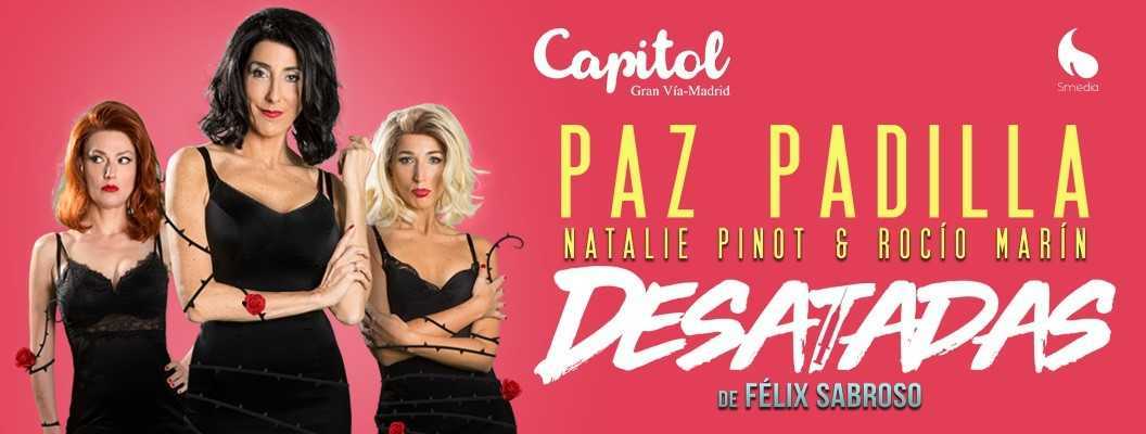 Fashion TEATRO: Paz Padilla estrena Desatadas, de Felix Sabroso | Citeyoco