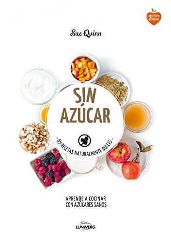 Libro Sin azúcar: 65 recetas naturalmente dulces