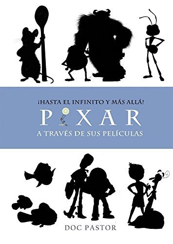 Libro ¡Hasta el infinito y más allá! Pixar a través de sus películas