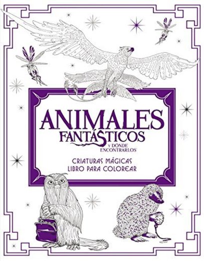 Animales Fantasticos y Donde Encontrarlos: Criaturas Magicas. Libro Para Colorear