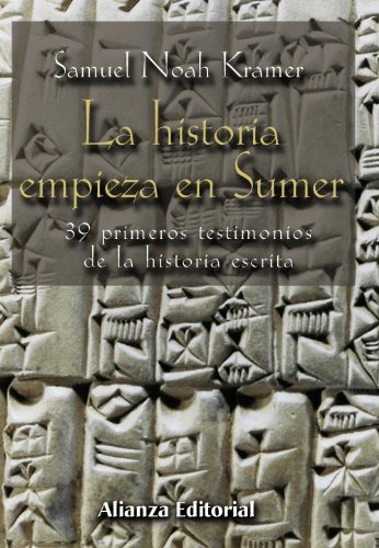 Book La historia empieza en Sumer: 39 testimonios de la Historia escrita