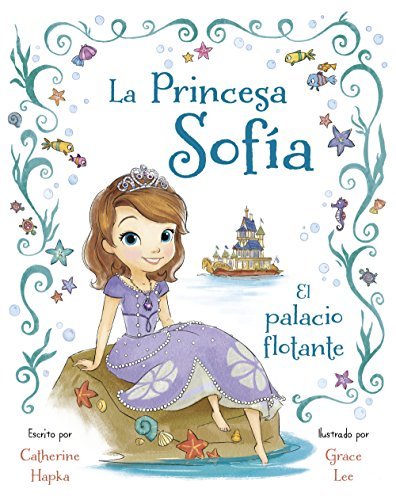 La Princesa Sofía. El palacio flotante: Libro ilustrado