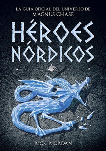Héroes Nórdicos: La guía oficial del universo de Magnus Chase
